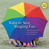 Rain or Sun, Singing Fun